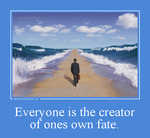 Демотиватор Everyone is the creator of ones own fate. 