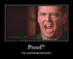 Демотиватор Proof? You cant handle the proof!