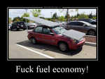 Демотиватор Fuck fuel economy! 